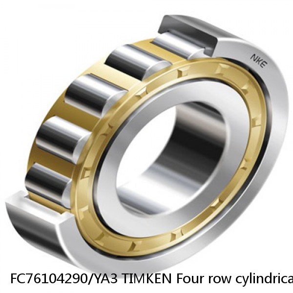 FC76104290/YA3 TIMKEN Four row cylindrical roller bearings