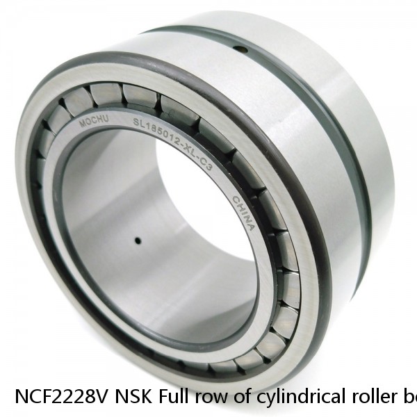 NCF2228V NSK Full row of cylindrical roller bearings