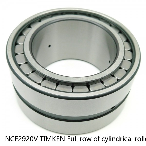 NCF2920V TIMKEN Full row of cylindrical roller bearings