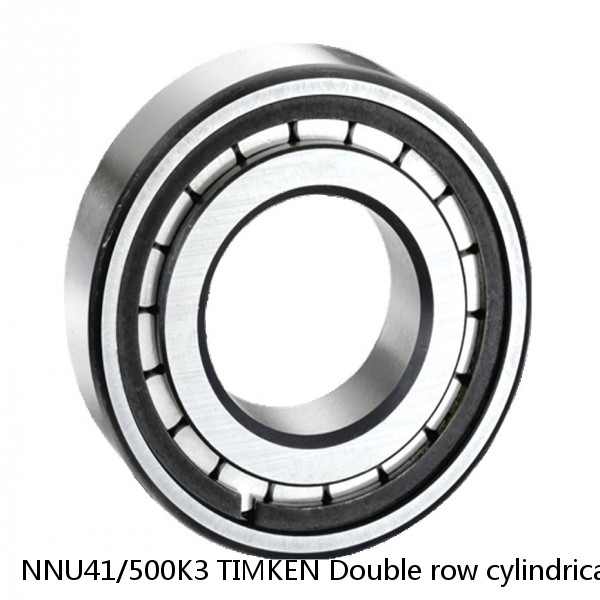 NNU41/500K3 TIMKEN Double row cylindrical roller bearings